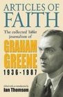 ... of Faith The Collected Tablet Journalism of Graham Greene 1936 - 1987