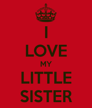 My Little Sister Love Quotes