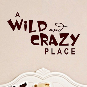 Wild and Crazy Place..Jungle Wall Quote Words Sayings Removable ...