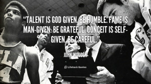 quote-John-Wooden-talent-is-god-given-be-humble-fame-89498.png