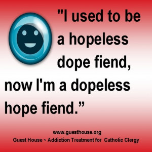 ... dope fiend, now I'm a dopeless hope fiend. #Catholic #addiction