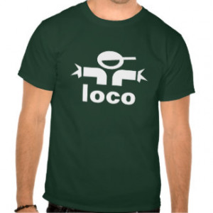 Urban T-shirt with spanish slang saying Loco