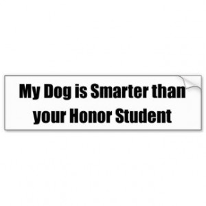 Mein Hund ist intelligenter als Ihr Ehrenstudent Auto Aufkleber