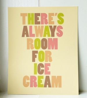 there IS always room for ice cream.
