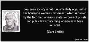 ... and public laws concerning women have been initiated. - Clara Zetkin