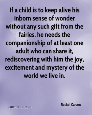 ... Of Wonder Without Any Such Gift From The Fairies… - Rachel Carson