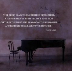 Great quote to have by the piano! More