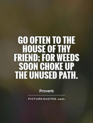 Friend Quotes Weed Quotes Path Quotes Proverb Quotes