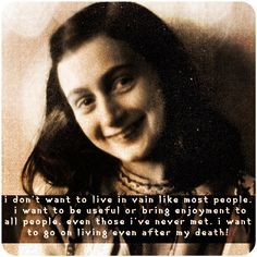 ... Quotes For Young Death, Books Quotes For Teen, Sweet Girls, Anne Frank