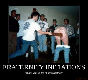 fraternity+initiations+college+spanking+fraternity+demotivational ...