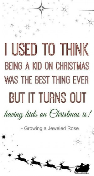 used to think being a kid in Christmas was the best thing ever