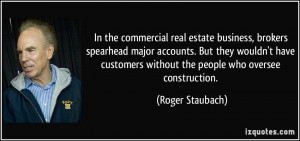 ... without the people who oversee construction. - Roger Staubach