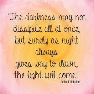 ... from Elder Uchtdorf's talk from General Conference in April of 2013