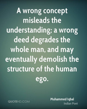 wrong concept misleads the understanding; a wrong deed degrades the ...