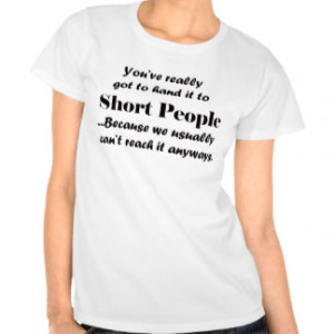 You really got to hand it to short people T-shirt