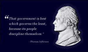 ... least, because its people discipline themselves. – Thomas Jefferson