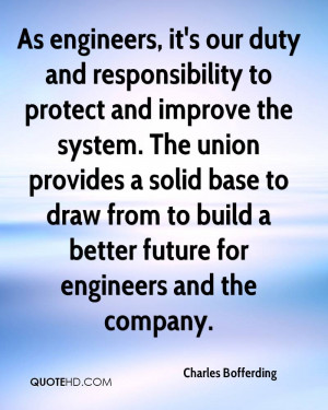 As engineers, it's our duty and responsibility to protect and improve ...