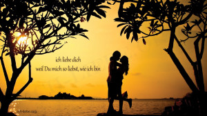 Ich liebe dich weil, du mich liebst, wie ich bin, liebesbilder, liebe,