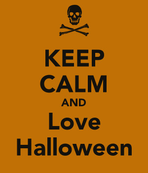Keep Calm and Love Halloween Quite