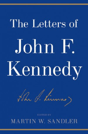 the letters of john f kennedy hardcover by author john f kennedy