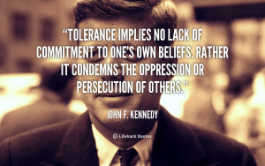 quote-John-F.-Kennedy-tolerance-implies-no-lack-of-commitment-to ...