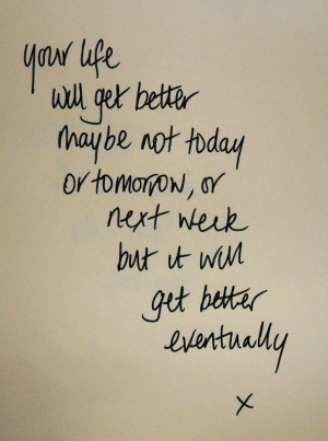 Life Will Get Better Quotes...