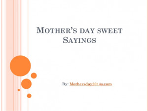 Mother’s day sweet sayings