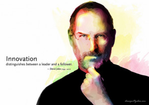 Innovation distinguishes between a leader and a follower.