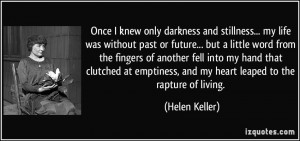 Once I knew only darkness and stillness... my life was without past or ...