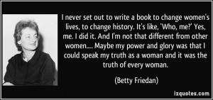 , me?' Yes, me. I did it. And I'm not that different from other women ...