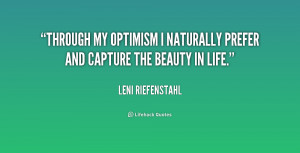 leni riefenstahl quotes through my optimism i naturally prefer and ...