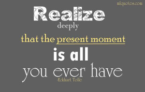 The Present Moment - MLQuotes