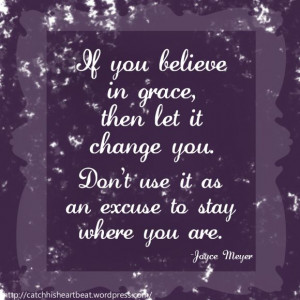 Joyce Meyer Quote let grace change you