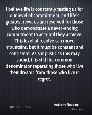 life is constantly testing us for our level of commitment, and life ...