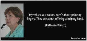 My values, our values, aren't about pointing fingers. They are about ...