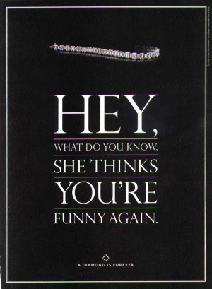 She thinks you’re funny again diamond quotes