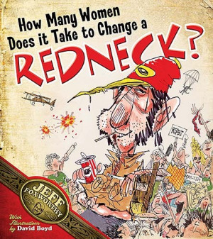 How Many Women Does It Take to Change a Redneck?, Jeff Foxworthy