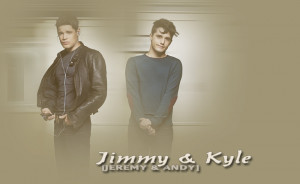 Jimmy & Kyle / Jeremy Andy Appreciation Thread 1