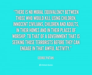 quote-George-Pataki-there-is-no-moral-equivalency-between-those-97766 ...