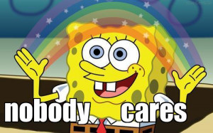 Spongebob Quotes Funny Nobody Cares