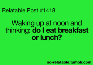 true true story breakfast i can relate so true teen quotes relatable ...