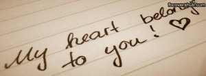 My Heart Belongs To You Quotes My heart belongs to you