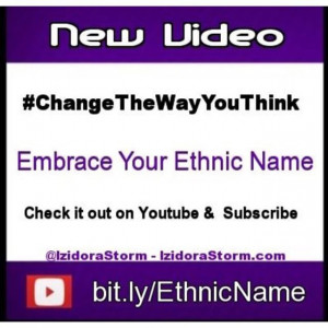 Embrace your ethnic name! http://bit.ly/EthnicName #izidorastorm # ...
