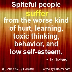 Ty Howard Quote on Spiteful People