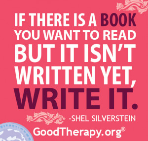 August 1, 2012 – This week, Shel Silverstein reminds us that we each ...