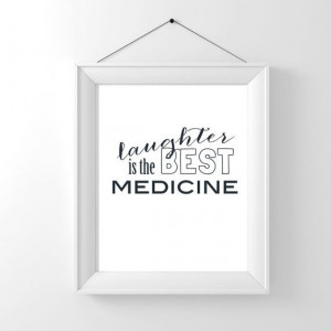 Digital quote, laughter is the best medicine, printable quotes