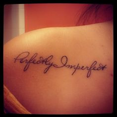 imperfect tattoo quotes on shoulder more beauty tattoo s quotes tattoo ...
