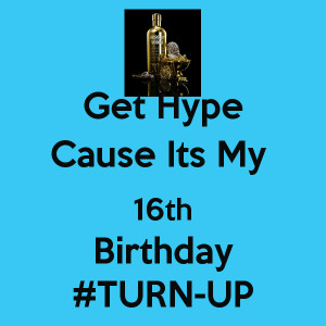 its my birthday turn up