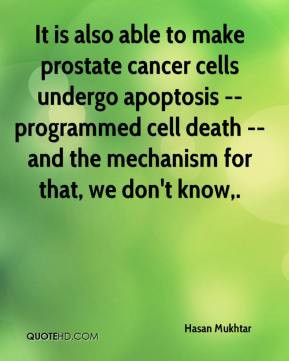 Hasan Mukhtar - It is also able to make prostate cancer cells undergo ...