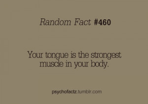 Your tongue is the strongest muscle in your body